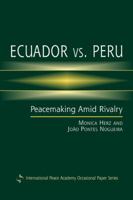 Ecuador Vs. Peru: Peacemaking Amid Rivalry 1588260755 Book Cover
