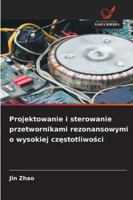 Projektowanie i sterowanie przetwornikami rezonansowymi o wysokiej czestotliwosci (Polish Edition) 6203891118 Book Cover