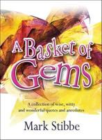 A Basket of Gems: A Collection of Wise, Witty and Wonderful Quotes and Anecdotes 1854249223 Book Cover
