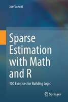 Sparse Estimation with Math and R: 100 Exercises for Building Logic 9811614458 Book Cover