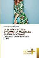 LA FEMME A LA TETE D'HOMME/ LA MUJER CON CABEZA DE HOMBRE: L'Epouse de Christ/ La Novia de Cristo 6137376311 Book Cover