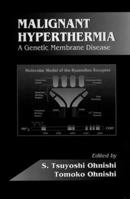 Malignant Hyperthermia: A Genetic Membrane Disease (Crc Series in Membrane-Linked Diseases) 0367449625 Book Cover