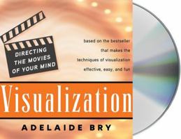 Visualization: Directing the Movies of Your Mind (Perennial Library) 0064640337 Book Cover
