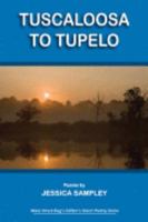 Tuscaloosa to Tupelo 1599480638 Book Cover