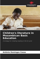 Children's literature in Mozambican Basic Education: A strategy for initiating reading in the 1st cycle 6205871572 Book Cover