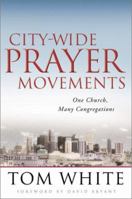 City-Wide Prayer Movements: One Church, Many Congregations 1569552428 Book Cover