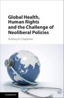 Global Health, Human Rights, and the Challenge of Neoliberal Policies 110745848X Book Cover