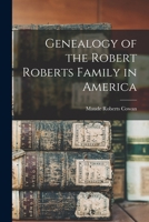 Genealogy of the Robert Roberts Family in America 1016892020 Book Cover