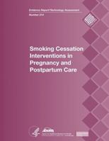 Smoking Cessation Interventions in Pregnancy and Postpartum Care: Evidence Report/Technology Assessment Number 214 1499380240 Book Cover