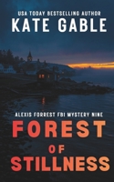 Forest of Stillness: Impossible to put down mystery thriller with an epic twist (Alexis Forrest FBI Mystery Thriller) B0H5L2PHM6 Book Cover