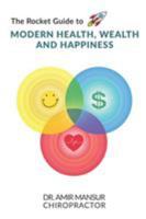 The Rocket Guide to MODERN HEALTH, WEALTH AND HAPPINESS 0648410307 Book Cover