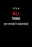It's a Ali Thing You Wouldn't Understandl: Ali First Name Personalized Journal 6x9 Notebook, Wide Ruled (Lined) blank pages, Funny Cover for Girls and Women, Red White Text on Black 1694864561 Book Cover