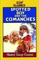 Spotted Boy and the Comanches 0816313318 Book Cover