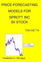 Price-Forecasting Models for Sprott Inc SII Stock B08P3QTGD5 Book Cover