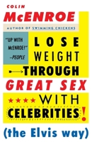 Lose Weight Through Great Sex with Celebrities: The Elvis Way 0385248253 Book Cover