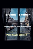 Breathe Together: Conspiracy and Other Poems of the Plague Year B0BVGPLZNM Book Cover