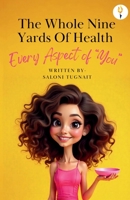 The whole nine yards of health B0F51FJ2YL Book Cover