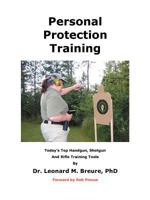 Personal Protection Training: Today's Top Handgun, Shotgun and Rifle Training Tools 1477244794 Book Cover