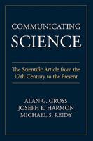 Communicating Science: The Scientific Article from the 17th Century to the Present 1602351201 Book Cover