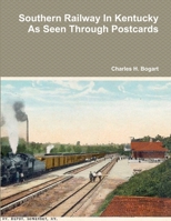 Southern Railway In Kentucky As Seen Through Postcards 0359428290 Book Cover