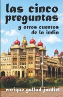 Las Cinco Preguntas Y Otros Cuentos de la India 1793966834 Book Cover