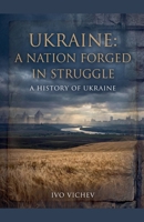 Ukraine: A Nation Forged in Struggle B0GJHNVG2T Book Cover