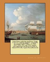 United States Exploring Expeditions: Voyage Of The U.s. Exploring Squadron, Commanded By Captain Charles Wilkes, Of The United States Navy, In 1838, 1839, 1840, 1841, And 1842 1546783792 Book Cover