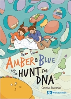 Amber and Blue and the Hunt for DNA 9811290822 Book Cover