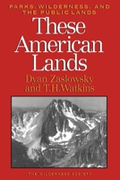 These American Lands: Parks, Wilderness, and the Public Lands: Revised and Expanded Edition 1559632402 Book Cover
