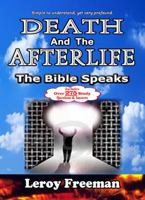 Death And The Afterlife: The Bible Speaks 0982273932 Book Cover