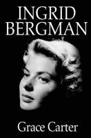 Ingrid Bergman 1541319303 Book Cover