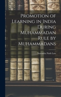 Promotion of Learning in India During Muhammadan Rule by Muhammadans 1018569871 Book Cover