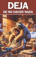 Procrastinación: Deja de no hacer nada.: Guía práctica sobre cómo dejar de no actuar y comenzar a vivir una vida plena y satisfactoria. B0CVBL25WQ Book Cover