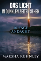 Das Licht in dunklen Zeiten sehen: 10-Tage-Andacht (German Edition) B0GXVW4G9W Book Cover