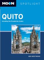 Moon Spotlight Quito: Including the Ecuadorian Andes 1631210351 Book Cover
