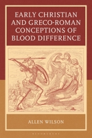 Early Christian and Greco-Roman Conceptions of Blood Difference 1666977519 Book Cover