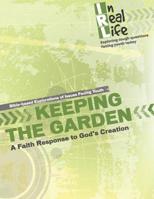 Keeping the Garden : A Faith Response to God's Creation 1949628159 Book Cover