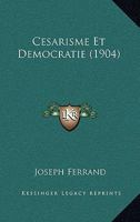 Cesarisme Et Democratie (1904) 1273438639 Book Cover