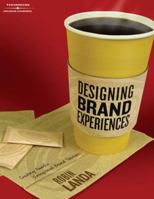 Designing Brand Experience: Creating Powerful Integrated Brand Solutions 1401848877 Book Cover