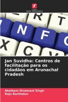 Jan Suvidha: Centros de facilitação para os cidadãos em Arunachal Pradesh (Portuguese Edition) 6208773334 Book Cover