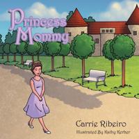 Princess Mommy 146271501X Book Cover