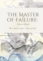 The Master of Failure: A Love Story 1329383869 Book Cover
