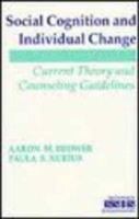 Social Cognition and Individual Change: Current Theory and Counseling Guidelines (SAGE Sourcebooks for the Human Services) 0803938845 Book Cover