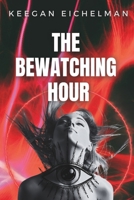 The Bewatching Hour B0G5Y1LS7V Book Cover