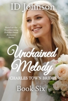 Unchained Melody (Charles Town Brides) B0DP4VN7PP Book Cover
