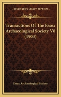Transactions Of The Essex Archaeological Society V8 1165163152 Book Cover
