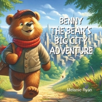 Benny the Bear's Big City Adventure B0CSXLLP97 Book Cover