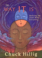 The Way IT Is, 2nd Edition: Realizing the Truth About Everything 159181071X Book Cover