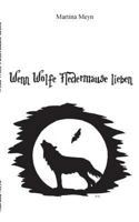 Wenn Wölfe Fledermäuse lieben 3732249301 Book Cover