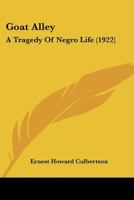 Goat Alley: A Tragedy Of Negro Life 9356083037 Book Cover